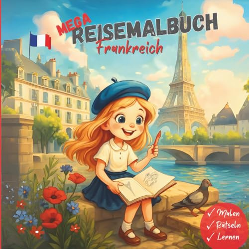 MEGA REISEMALBUCH Frankreich: Malen - Rätseln - Lernen
