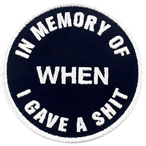 in Memory of When I Gave A Shit Embroidered Funny Patch Tactical Morale Applique Fastener Hook & Loop Emblem