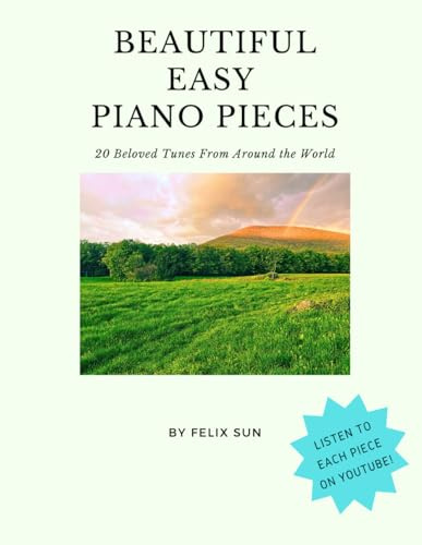 Beautiful Easy Piano Pieces: 20 Beloved Tunes From Around the World