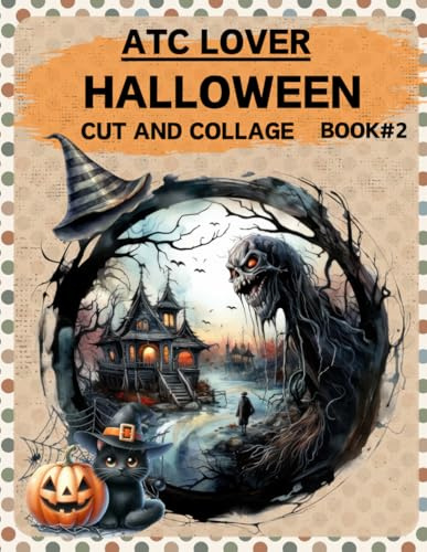 ATC Lover Halloween Cut and Collage Book Vol.2: High Quality Illustrations Of Peoples, For Scrapbooking, Ephemera, Mixed Media, Junk Journals, Paper Crafts, and More. | (Artist Trading Cards Version)
