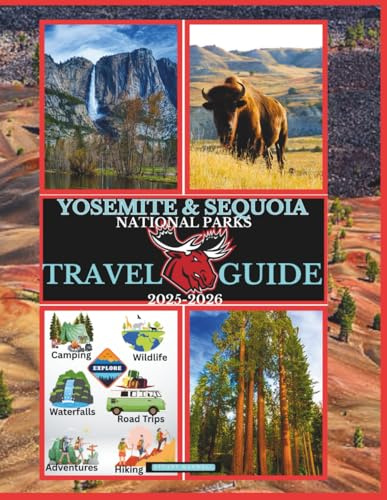Yosemite & Sequoia National Parks Travel Guide 2025-2026 (National Parks Collection)