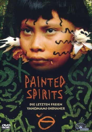 Painted Spirits - Die letzten freien Yanomami...