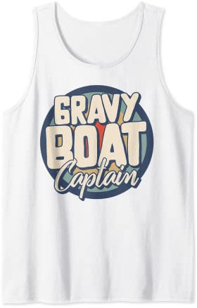 Thanksgiving Gravy Boat Captain Father Dad Autumn Fall Dinne Tank Top