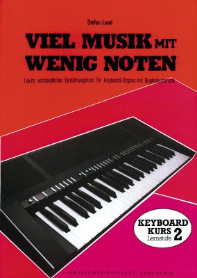 Viel Musik mit wenig Noten : Keyboardkurs, Lernstufe 2