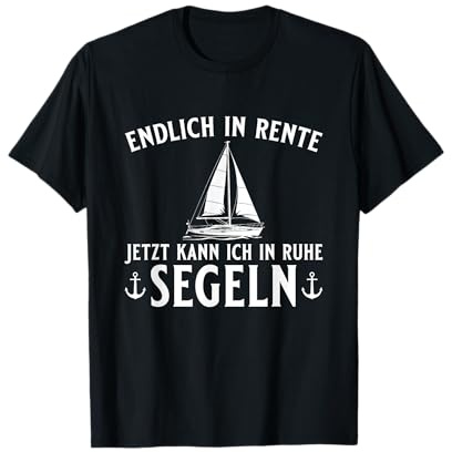 Herren Rentner Jetzt kann ich in Ruhe Segeln T-Shirt