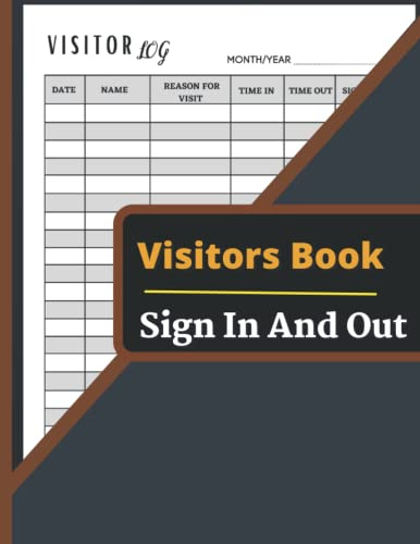 Visitors Book Sign In and Out: Record Visitor Date, Name, Time In & Out, Signature Signing In Book For Schools:Front Desk Security, Business