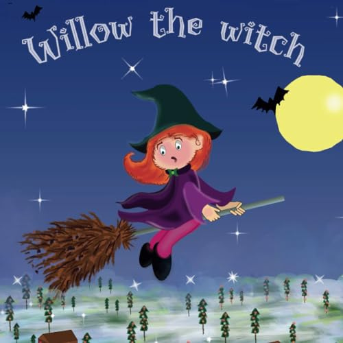 Willow The Witch's First Christmas: A Magical Heartwarming Story For Children | Perfect Gift For Halloween Or Christmas | Story & Picture Book