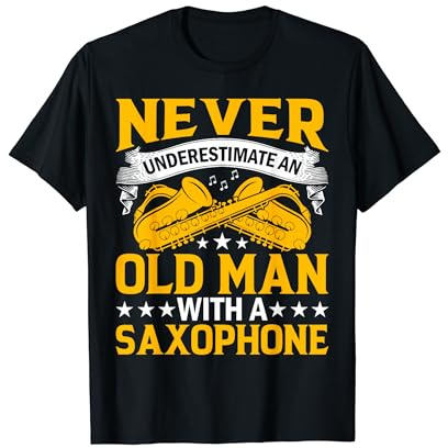 Never Underestimate A Old Saxophone Player Saxophonist Jazz T-Shirt