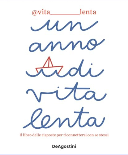 Un anno di vita lenta. Il libro delle risposte per riconnettersi con se stessi