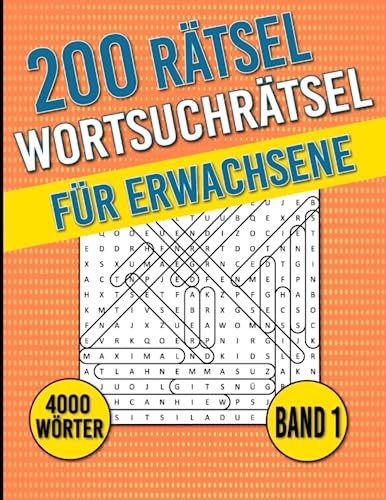 Wortsuchrätsel Für Erwachsene: Buchstabenrätsel in großer Schrift | 200 Rätsel | 4000 Wörter | Aktivitätsbuch & Denkspiele für Jugendliche und Senioren | BAND 1