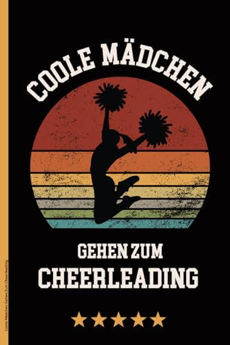Coole Mädchen Gehen Zum Cheerleading: Notizbuch A5 liniert cooles Cheerleading Tagebuch für Mädchen Cheerleader Buch für Notizen Geschenk für Team Mannschaft und Cheering Frauen zum Cheerlife