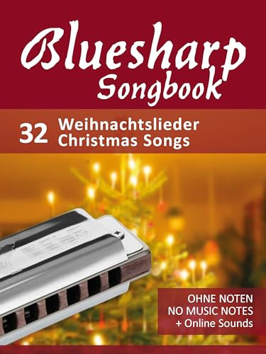 Bluesharp Songbook - 32 Weihnachtslieder / Christmas Songs: Ohne Noten - no music notes + Online Sounds (Bluesharp Songbooks 11)