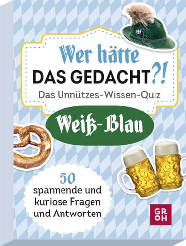 Vem skulle ha trott det?! Das Unnützes Know-Quiz Bayern: 50 spännande och nyfikna frågor och svar