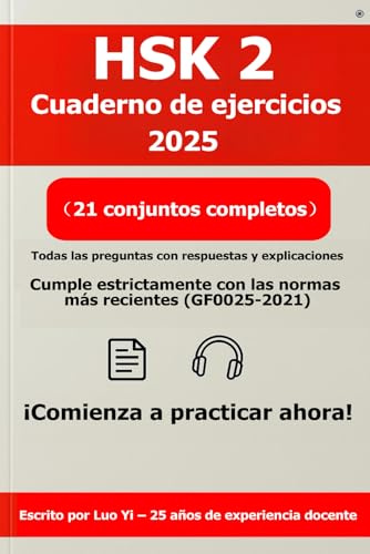 HSK 2 Cuaderno de ejercicios 2025: 21 exámenes simulados basados en exámenes anteriores (todas las preguntas impresas, 282 páginas) + acceso a ... QR, PDF de 462 páginas y MP3 de 520 min