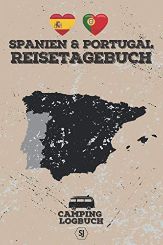 SPANIEN & PORTUGAL Reisetagebuch | Camping Logbuch: Reisebuch zum Ausfüllen & Eintragen für Camper | Format A5 | ca. 150 Seiten