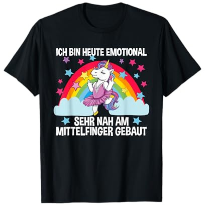 Ich Bin Heute Emotional Sehr Nah Am Mittelfinger Gebaut T-Shirt