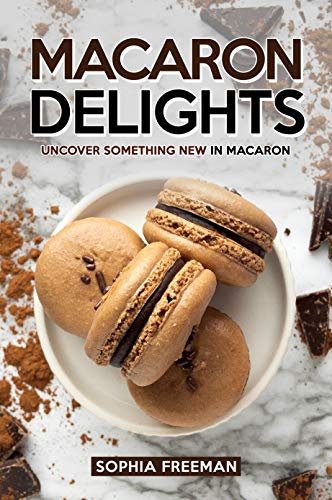 Macaron Delights: Uncover Something New in Macaron