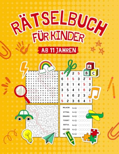 Rätselbuch für Kinder ab 11 Jahren: Abwechslungsreicher Rätselblock mit Wortsuchen, Sudokus, Kreuzworträtseln, Labyrinthen und vielem mehr! Ideales Geschenk für Jungen und Mädchen