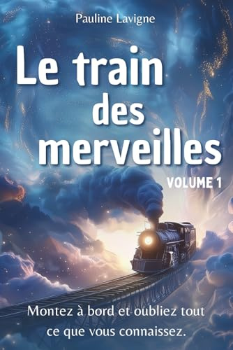 Le Train des Merveilles: Une aventure fantastique à travers les époques où chaque arrêt cache un secret