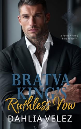 Bratva King's Ruthless Vow: A Forced Proximity Mafia Romance (Basov Bratva)