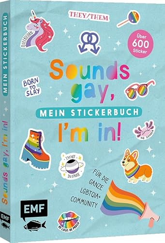 Sounds gay, I'm in! – Mein Stickerbuch: Für die ganze LGBTQIA+ Community: Über 600 queere Sticker mit beschreibbarer Oberfläche – für den CSD oder zum Verzieren von Laptop, Journals, Karten und mehr