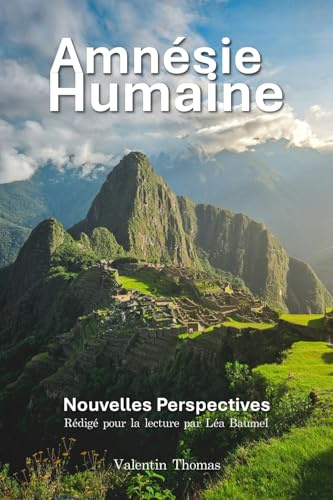 Amnésie Humaine : Nouvelles Perspectives: Les Bâtisseurs de l'Ancien Monde