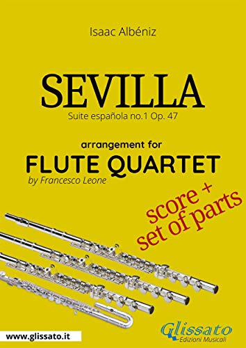 Sevilla - Flute Quartet score & parts: Suite española no.1 Op. 47 (English Edition)