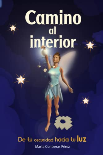 Camino al interior: De tu oscuridad hacia tu luz (Biografía de Marta Contreras)
