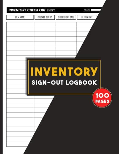 Inventory Sign Out Logbook: Equipment Check Out Sheets for Small Business | Track Assets Checked Out & Returned | 100 Double-Sided Pages