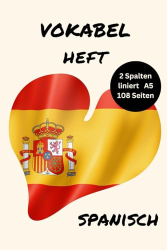 Vokabelheft Spanisch: 2 Spalten I liniert I DINA 5 A I 108 Seiten (Mein Vokabelheft)