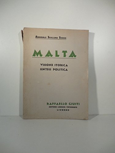Malta. Visione Storica Sintesi Politica