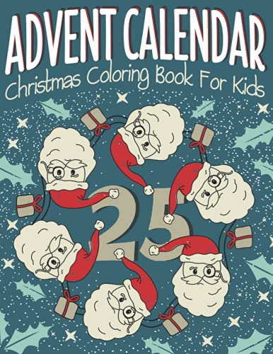 Advent Calendar: Christmas Coloring Book For Kids | 25 Numbered Colouring Magical Mandala Patterns for Children All Ages