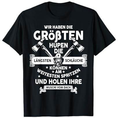 Lustiges Feuerwehr Spruch Geschenk für Feuerwehrmann u frau T-Shirt