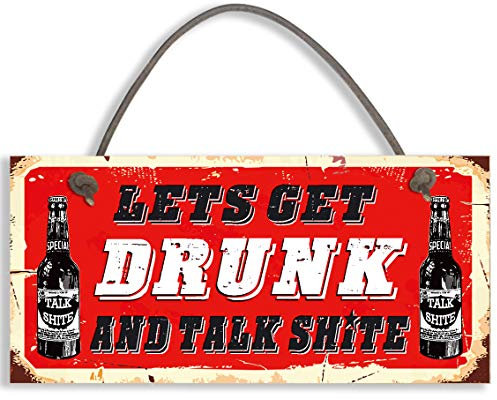 Funny Alcohol Sign Man Cave/lets get drunk and talk shite/Home Bar Home Bar Pub Hanging Plaque Vodka Gin Beer #1097