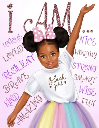 I Am: Black Girl Coloring Book With Positive Affirmations: Build Your Child's Confidence and Self-Esteem | African American Book for Kids