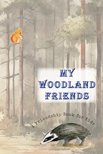 My Woodland Friends: A Friendship Book for Kids (My Friends Book)