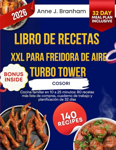 Libro de recetas XXL para freidora de aire COSORI Turbo Tower: Cocina familiar en 10 a 25 minutos: 80 recetas más lista de compras, cuaderno de trabajo y planificación de 32 días