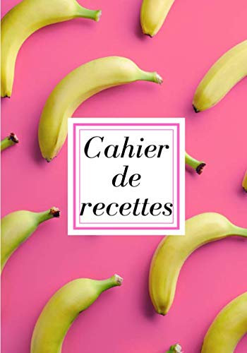 Cahier de recettes: Carnet de cuisine | livre de cuisine à compléter | 100 pages vierges | Noter vos recettes et créations de plats, entrée, desserts ... Cadeau pour Boulanger, Pâtissier, Cuisinier.