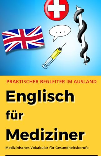 Englisch für Mediziner: Medizinisches Vokabular für Gesundheitsberufe (Fremdsprachen für Mediziner)
