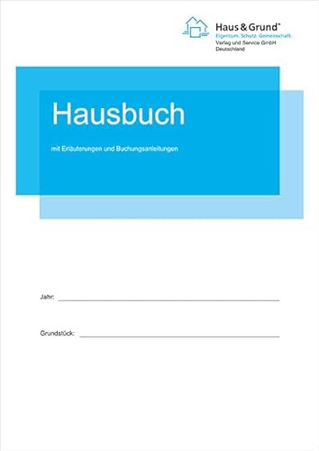 Haus & Grund Hausbuch - Mit Erläuterungen und Buchungsanleitungen