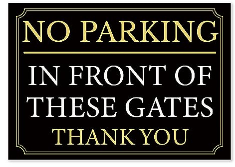 LP Lifestyle No Parking Sign – “In Front of These Gates Thank You”, durable 1mm PVC, weatherproof, rust-free, long-lasting outdoor use. No.066 (Black & Gold, A4 (210mm x 297mm) – No Holes)