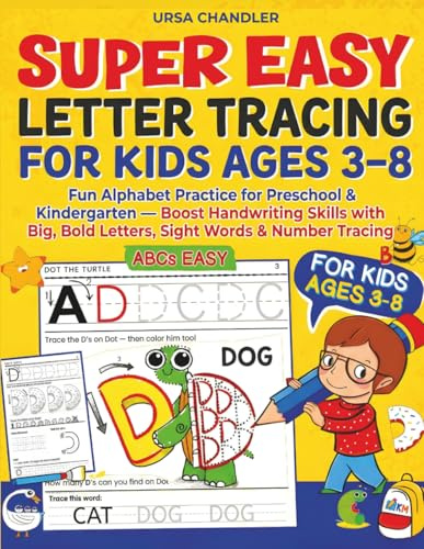 Super Easy Letter Tracing Workbook for Kids Ages 3–8: FunAlphabet Practice for Preschool & Kindergarten — Boost Handwriting Skills with Big, Bold Letters, Sight Words & Number Tracing