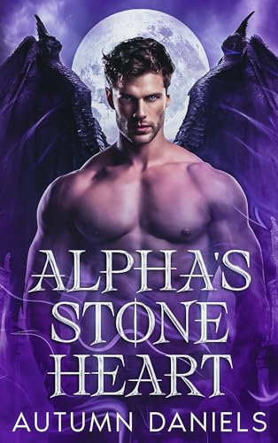 Alpha's Stone Heart: A Forbidden Love Gargoyle Shifter Romance