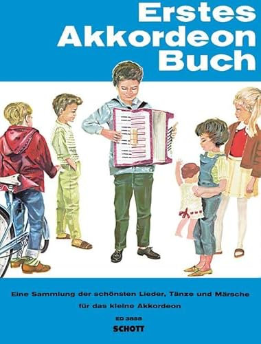 Erstes Akkordeon-Buch: Eine Sammlung der schönsten Lieder, Tänze und Märsche für das kleine Akkordeon. Band 3. Akkordeon.