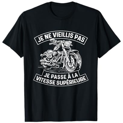 Je Ne Vieillis Pas - Motard Moto Motocyclisme T-Shirt