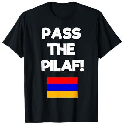 Pass The Pilaf Funny Armenian Rice Lover Family Armenia Flag T-Shirt