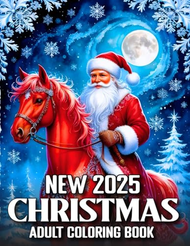 New 2025 Christmas Adult Coloring Book: 100 Pages Christmas Coloring Book for Adults Large Print Holiday Designs Featuring Santa, Reindeer, Wreaths, Ornaments, and Cozy Winter Scenes