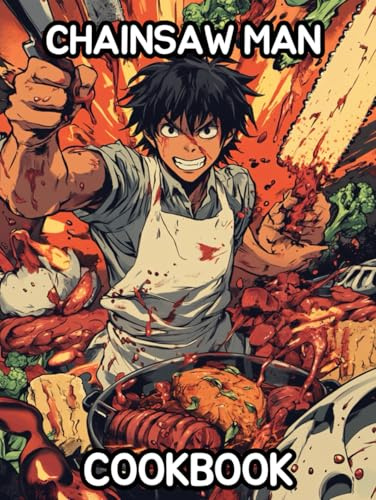 Chainsaw Man Cookbook: Tasty Recipes Inspired by the World of Denji and Friends