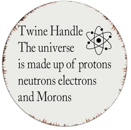 Twines Handle The Universe Is Made Up of Protons 12x12 Inch Round Metal Tin Sign Fashion Chic Garden Terrace Porch Home Decor Aluminum Metal Sign Garage Signs for Dorm