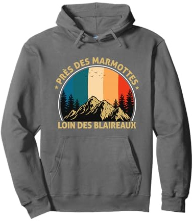 Près des marmottes loin des blaireau Citation Forêt Montagne Sweat à Capuche